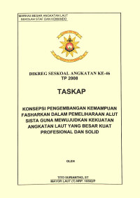 Konsepsi Pengembangan Kemampuan Pasharkan Dalam Pemeliharaan Alutsista Guna Mewujudkan Kekuatan Angkatan Laut Yang Besar Kuat Profesional Dan Solid