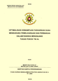 Optimalisasi Kemampuan Fasharkan Guna Mendukung Pemeliharaan Dan Perbaaikan Dalam Rangka Menunjang Tugas Pokok TNI AL