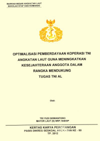 Optimalisasi Pemberdayaan Koperasi TNI Angkatan Laut Guna Meningkatkan Kesejahteraan Anggota Dalam Rangka Mendukung Tugas TNI AL