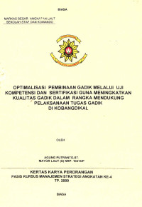 Optimalisasi Pembinaan Gadik Melalui Uji Kompetensi Dan Sertifikasi Guna Meningkatkan Kualitas Gadik Dalam Rangka Mendukung Pelaksanaan Tugas Gadik Dikobangdikal