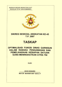 Optimalisasi Fungsi Dinas Garnisun Dalam Rangka Pengawasan Dan Pemeliharaan Kesiapan Satuan Guna Meningkatkan Citra TNI