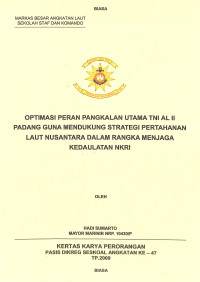 Optimasi Peran Pangkalan Utama TNI AL Ii Padang Guna Mendukung Startegi Pertahanan Laut Nusantara Dalam Rangka Menjaga Kedaulatan NKRI