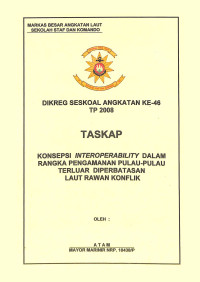 Konsepsi Interperabilits Dalam Rangka Pengamanan Pulau- Pulau Terluar Di Perbatasan Laut Rawan Konflik