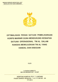 Optimalisasi Peran Satuan Pemeliharaan Korps Marinir Guna Mendukung Kesiapan Satuan Operasional TNI AL Dalam Rangka Mewujudkan TNI AL Yang Handal Dan Disegani