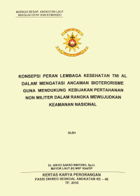 Konsepsi peran lembaga kesehatan TNI AL dalam mengatasi ancaman bioterorisme guna mendukung kebijakan pertahanan non militer dalam rangka mewujudkan keamanan nasional