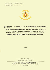 Konsepsi peningkatan kemampuan kesehatan TNI AL dalam penanggulangan bahaya senjata kimia guna mendukung tugas TNI AL dalam rangka mewujudkan pertahanan negara