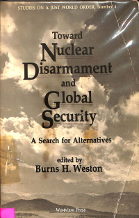 Toward Nuclear Disarmament and Global Security: A Search for Alternatives