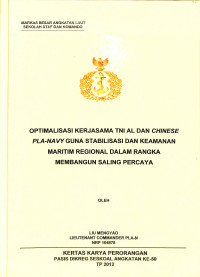 Optimalisasi Kerjasama TNI AL Dan Chinese Pla-Navy Guna Stabilitas Dan Keamanan Maritim Regional Dalam Rangka Membangun Saling Percaya