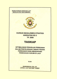 Optimalisasi Peradilan Perikanan Dalam Penyelesaian Tindak Pidana Perikanan Guna Mendukung Penegakan Hukum Di Laut