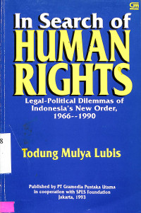 In Search of Human Rights Legal-Political Dilemmas of Indonesia's New Order  1966-1990