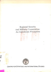 Regional Security and Militery Coopration: An Indonesian Perception