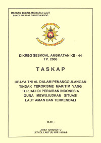 Upaya TNI AL Dalam Penanggulangan Tindak Terorisme Maritim Yang Terjadi Di Perairan Indonesia Guna Mewujudkan Situasi Laut Aman Dan Terkendali