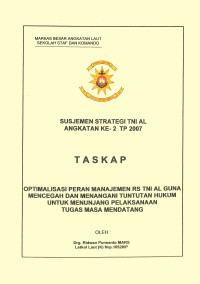 Optimalisasi Peran Manajemen Rumah Sakit TNI AL Guna Mencegah Dan Menangani Tuntutan Hukum Untuk Menunjang Pelaksanaan Tugas Masa Mendatang