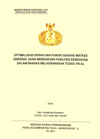 Optimalisasi Peran Dan Fungsi Gudang Matkes Diskesal Guna Mendukung Fasilitas Kesehatan Dalam Rangka Melaksanakan Tugas TNI AL