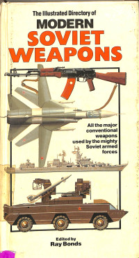 The Illustrated Directory of Modern Soviet Weapons