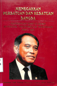 Menegakkan Persatuan dan Kesatuan Bangsa. Pandangan dan Ucapan Jendral TNI (Purn) LB. Moerdani