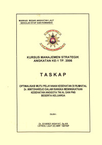 Optimalisasi Mutu Pelayanan Kesehatan Di Rumkital Dr. Mintohardjo Dalam Rangka Meningkatkan Kesehatan Anggota TNI AL Dan PNS Beserta Keluarga