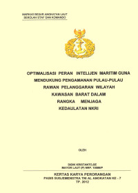 Optimalisasi Peran Intelijen Maritim Guna Mendukung Pengamanan Pulau-Pulau Rawan Pelanggaran Wilayah Kawasan Barat Dalam Rangka Menjaga Kedaulatan NKRI