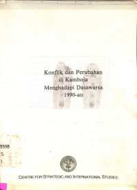 Konflik dan Perubahan di Kamboja Menghadapi Dasawarsa 1990-an