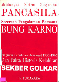 Membangun Sistim Masyarakat Pancasila. Secercah Pengalaman Bersama Bung Karno