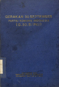 Gerakan 30 September PARTAI  KOMUNIS INDONESIA (G.30.S/PKI)