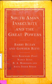 South Asian Insecurity and the Great Powers