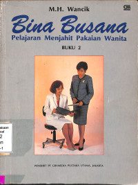 Bina Busana. Pelajaran Menjahit Pakaian Wanita Buku 1 dan 2