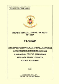 Konsepsi Pembangunan Armada Kawasan Berkesinambungan Disesuaikan Rancangan Postur 2024 Dalam Menjaga Tegak Utuhnya Kedaulatan NKRI