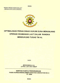 Optimalisasi Peran Dinas Hukum Guna Menunjang Operasi Keamanan Laut Dalam Rangka Mendukung Tugas TNI AL