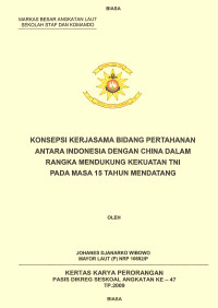 Konsepsi Kerjasama Bidang Pertahanan Antara Indonesia Dengan China Dalam Rangka Mendukung Kekuatan TNI Pada Masa 15 Tahun Mendatang