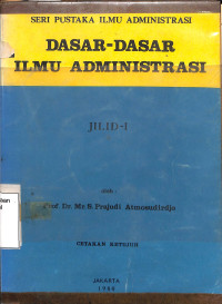 Dasar-Dasar Ilmu Administrasi Jilid-I