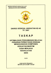 Optimalisasi Pengamanan Wilayah Perairan Perbatasan Dengan Menggunakan Komponen Kekuatan Maritim Guna Menjaga Kedaulatan NKRI