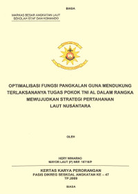 Optimalisasi Fungsi Pangkalan Guna Mendukung Terlaksananya Tugas Pokok TNI AL Dalam Rangka Mewujudkan Strategi Pertahanan Laut Nusantara