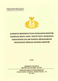 Konsepsi meningkatkan kesadaran maritim generasi muda guna terciptanya wawasan kebaharian dalam rangka menanamkan kesadaran sebagai bangsa maritim