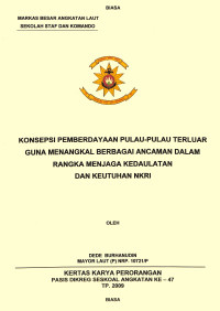 Konsepsi Pemberdayaan Pulau-Pulau Terluar Guna Menangkal Ancaman Dalam Rangka Menjaga Kedaulatan Dan Keutuhan NKRI