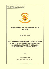 Optimalisasi Kehadiran Unsur Di Alki Guna Penegakan Kedaulatan Dan Hukum Dalam Rangka Menjamin Kepentingan Nasional Di Laut