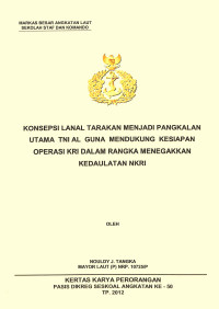 Konsepsi Lanal Tarakan Menjadi Pangkalan Utama Tni Al Guna Mendukung Kesiapan Operasi Kri Dalam Rangka Menegakkan Kedaulatan Nkri