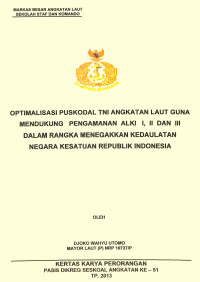 Optimalisasi Puskodal Tni Angkatan Laut Guna Mendukung Pengamanan Alki I, Ii Dan Iii Dalam Rangka Menegakkan Kedaulatan Negara Kesatuan Republik Indonesia