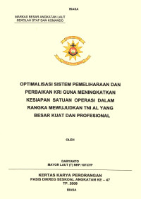 Optimalisasi Sistem Pemeliharan dan Perbaikan KRI Guna Meningkatkan Kesiapan Satuan Operasi Dalam Rangka Mewujudkan TNI AL yang Besar Kuat dan Profesional