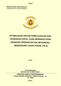 Optimalisasi Sistem Pemeliharaan dan Perbaikan Kapal Guna Meningkatkan Kesiapan Operasi KRI dalam Rangka Mendukung Tugas Pokok TNI AL