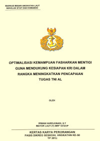 Optimalisasi Kemampuan Fasharkan Mentigi Guna Mendukung Kesiapan Kri Dalam Rangka Meningkatkan Pencapaian Tugas Tni Al