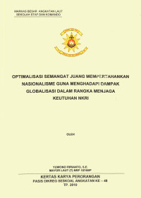 Optimalisasi semangat juang mempertahankan nasionalisme guna menghadapi dampak globalisasi dalam rangka menjaga keutuhan NKRI