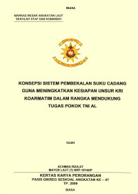 Konsepsi Sistem Pembekalan Suku Cadang Guna Meningkatkan Kesiapan Unsur Kri Koarmatim Dalam Rangka Mendukunf Tugas Pokok TNI AL