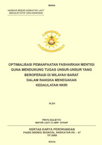 Optimalisasi Pemanfaatan Fasharkan Mentigi Guna Mendukung Tugas Unsur-Unsur Yang Beroperasi Di Wilayah Barat Dalam Rangka Menegakan Kedaulatan NKRI