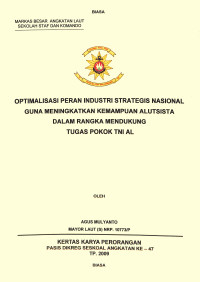 Optimalisasi Peran Industri Strategis Nasional Guna Meningkatkan Kemampuan Alutsista dalam Rangka Mendukung Tugas Pokok TNI AL