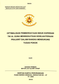 Optimalisasi Pemberdayaan Induk Koperasi TNI AL Guna Meningkatkan Kesejahteraan Prajurit Dalam Rangka Mendukung Tugas Pokok