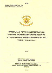 Optimalisasi Peran Industri Strategis Nasional Dalam Meningkatkan Kesiapan Alutsista Korps Marinir Guna Mendukung Tugas Pokok TNI AL