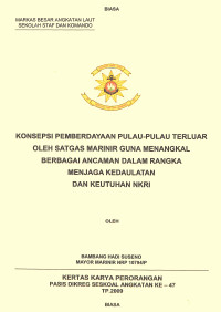 Konsepsi Pemberdayaan Pulau-Pulau Terluar Oleh Satgas Marinir Guna Menyangkal Berbagai Ancaman Dalam Rangka Menjaga Kedaulatan Dan Keutuhan NKRI