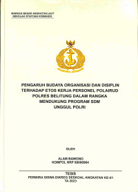 Pengaruh Budaya Organisasi Dan Disiplin Terhadap Etos Kerja Personel POLAIRUD POLRES Belitung Dalam Rangka Mendukung Program SDM Unggul POLRI