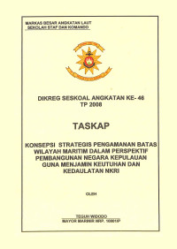 Konsepsi Strategis Pengamanan Batas Wilayah Maritim Dalam Perspektif Pembangunan Negara Kepulauan Guna Menjamin Keutuhan Dan Kedaulatan NKRI